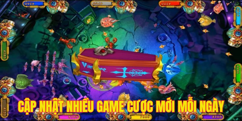 Cập nhật game cược mới từng giây từng phút, xóa tan sự nhàm chán
