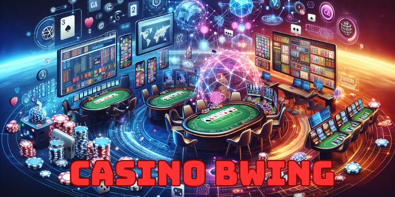 Casino BWING - Trải Nghiệm Giải Trí Trực Tuyến Đẳng Cấp